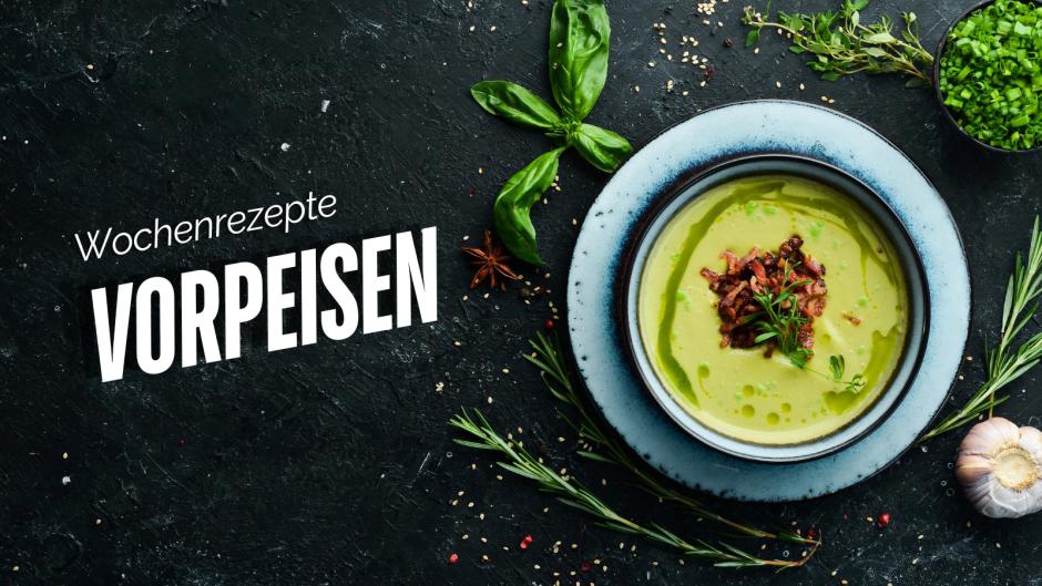 Wochenrezepte Vorspeisen