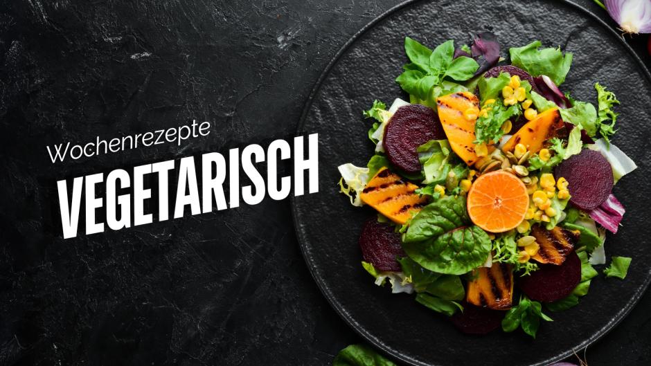 Vegetarische Wochenrezepte